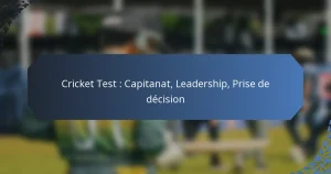 Cricket Test : Capitanat, Leadership, Prise de décision