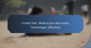 Cricket Test : Mises à jour des scores, Technologie, Diffusions