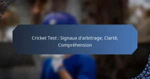 Cricket Test : Signaux d’arbitrage, Clarté, Compréhension