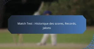 Match Test : Historique des scores, Records, Jalons
