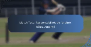 Match Test : Responsabilités de l’arbitre, Rôles, Autorité