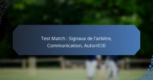 Test Match : Signaux de l’arbitre, Communication, Autorité